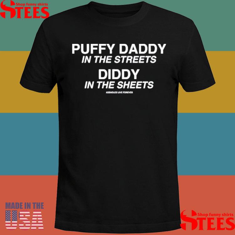 Official Puffy Daddy In The Streets Diddy In The Sheets Shirt