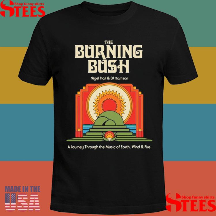 Official The Burning Bush Nigel Hall & DJ Harrison Shirt
