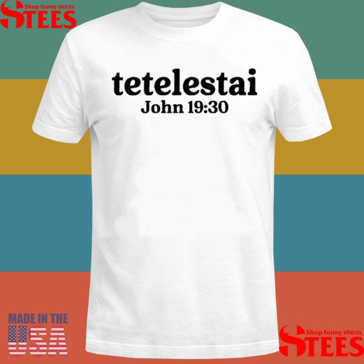 Official Prolife Abby Johnson Tetelestai John 19 30 Shirt