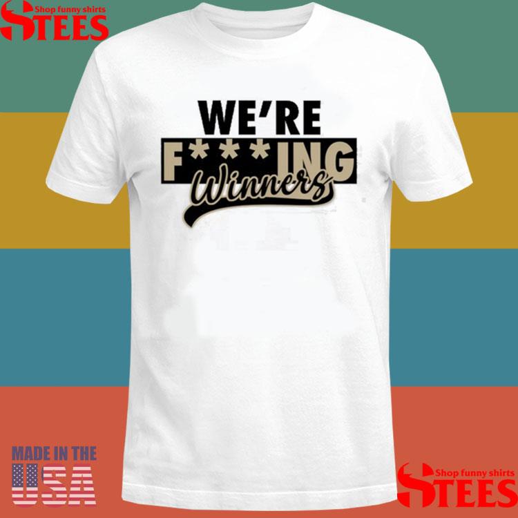 Official The Field Of 68 We're Fucking Winners Shirt