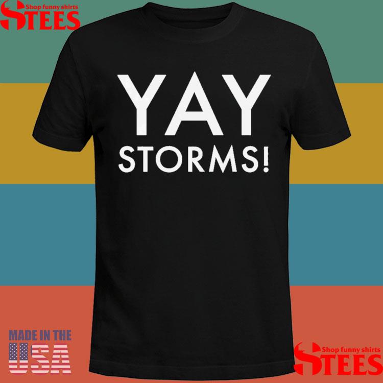 Official Yay Storms Shirt