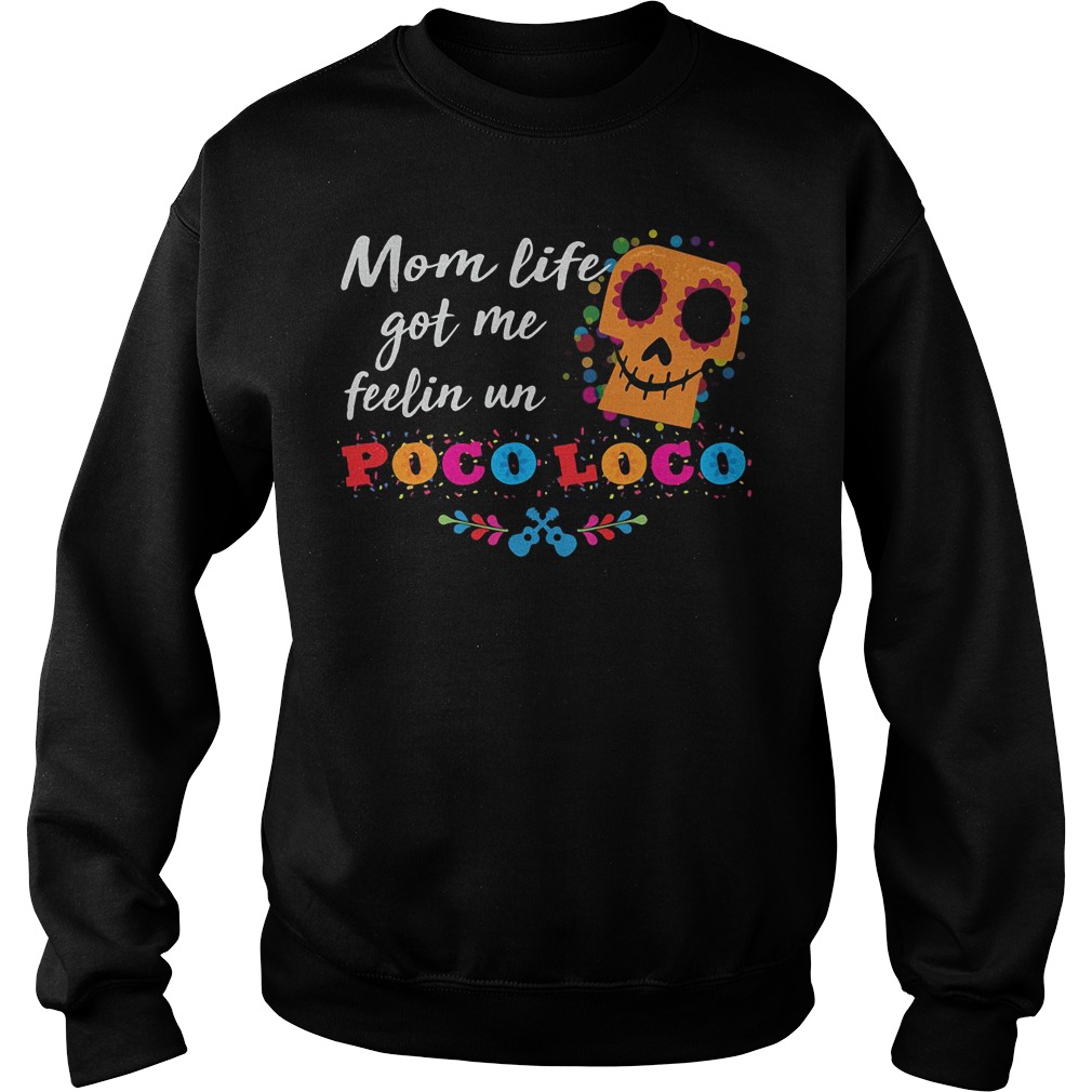 Mom life got me feelin un Poco Loco Sweater