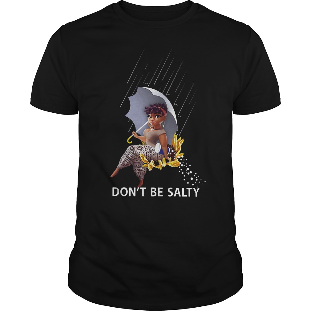 dont be salty t shirt