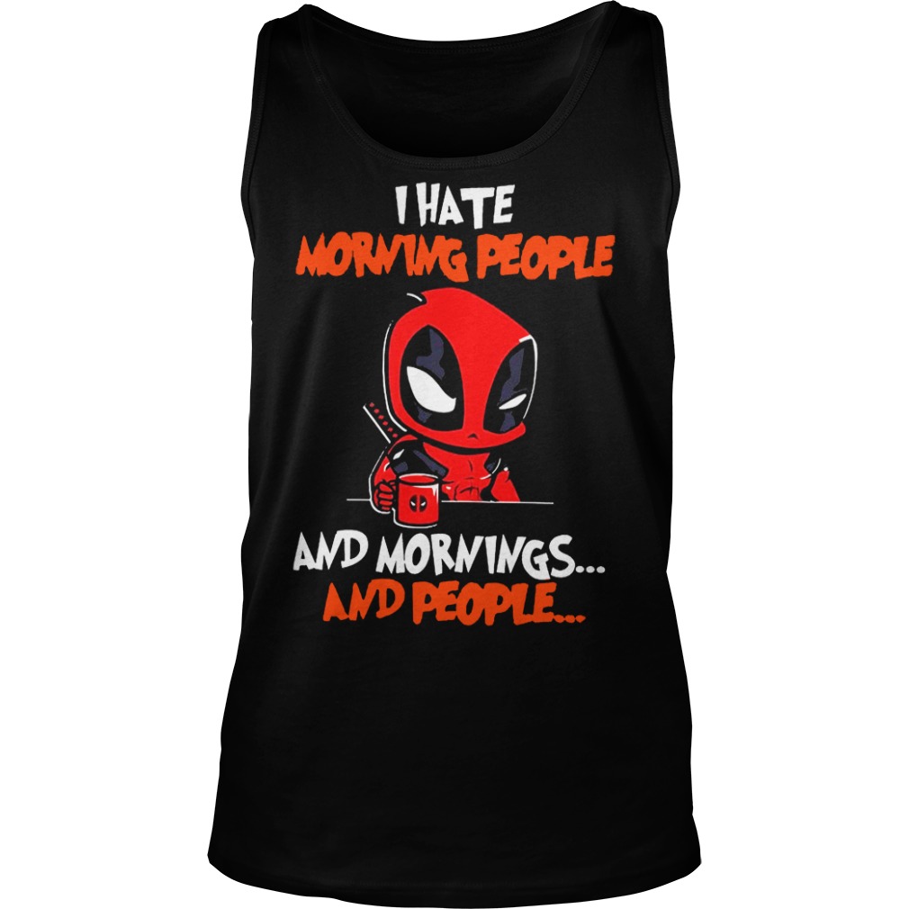 Deadpool I hate morning people and mornings and people Tank top