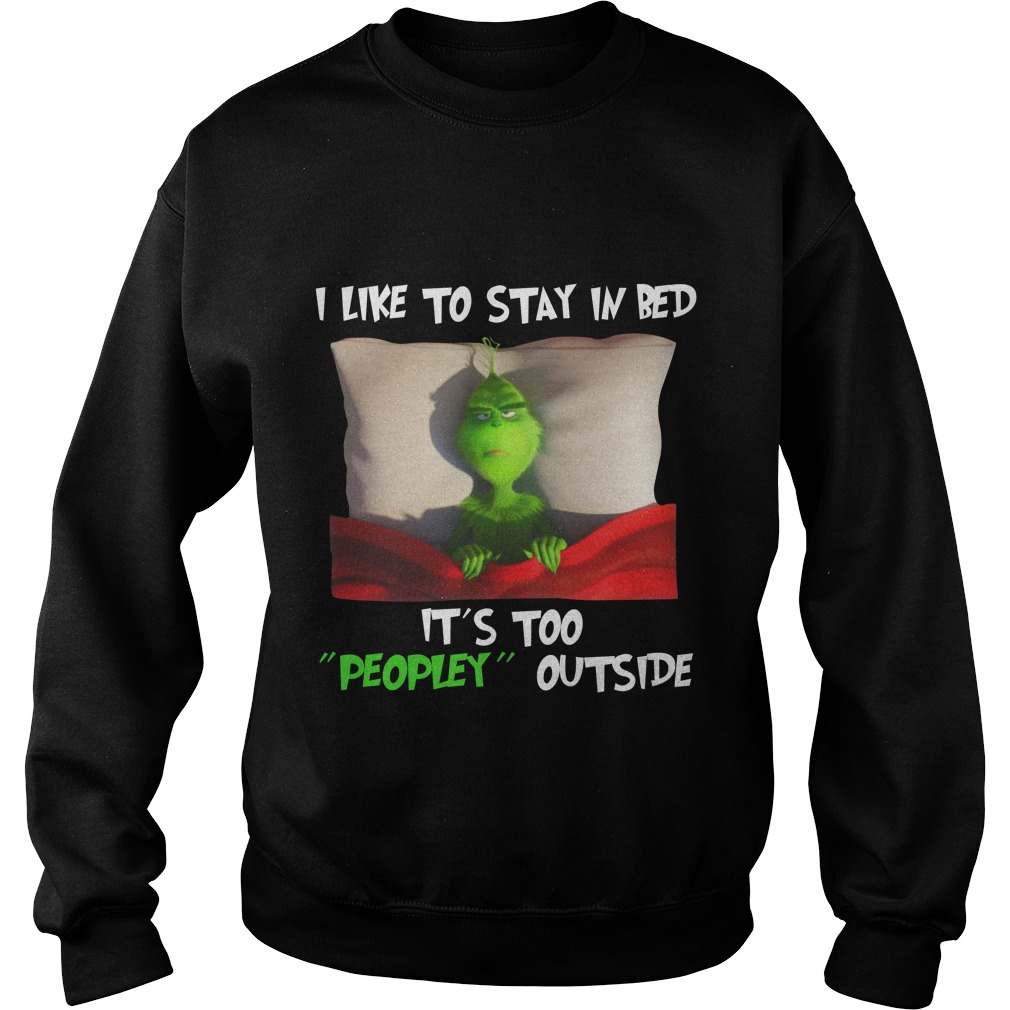 Grinch I like to stay in bed it's too peopley outside Sweater