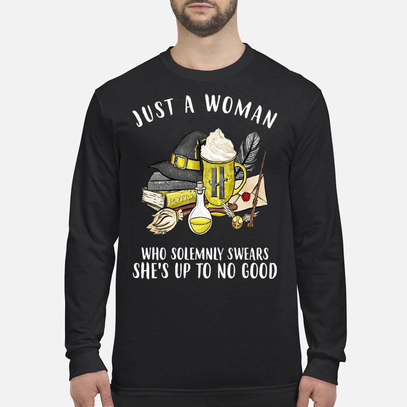 Hufflepuff house: Just a woman who solemnly swears she's up to no good Longsleeve
