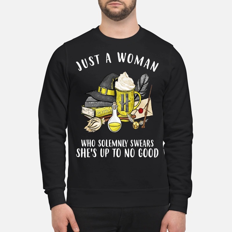 Hufflepuff house: Just a woman who solemnly swears she's up to no good Sweater