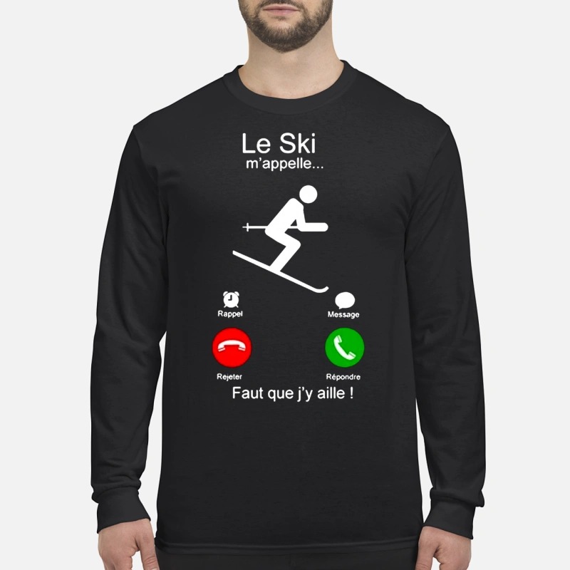 Le Ski m’appelle faut que j'y aille Longsleeve