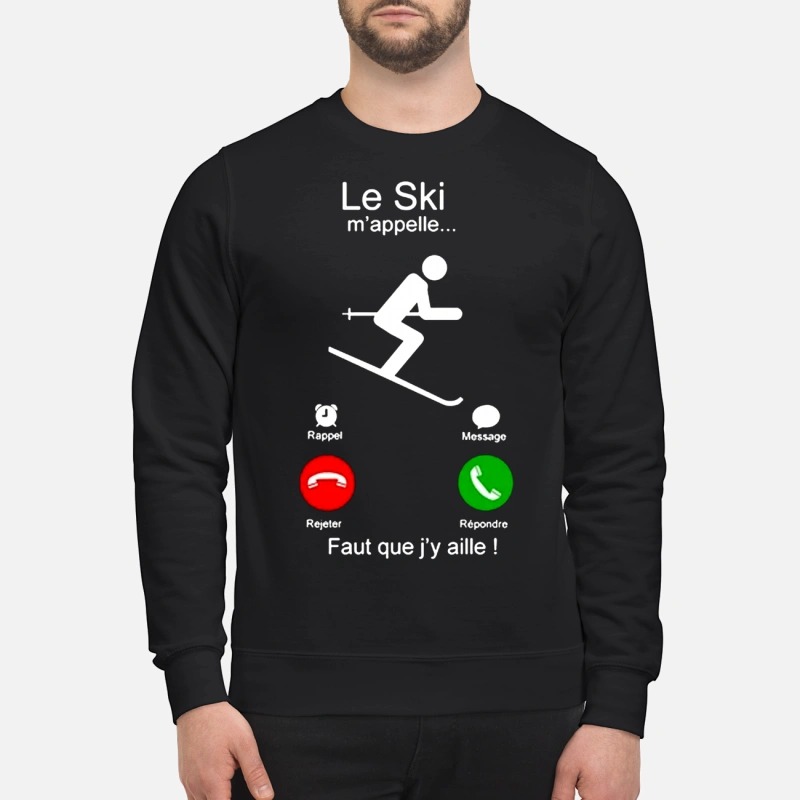 Le Ski m’appelle faut que j'y aille Sweater