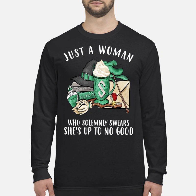 Slytherin house: Just a woman who solemnly swears she's up to no good Longsleeve