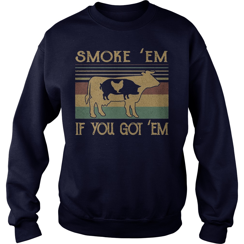 Cow pig chicken Smoke ‘Em if you got ‘Em sweater