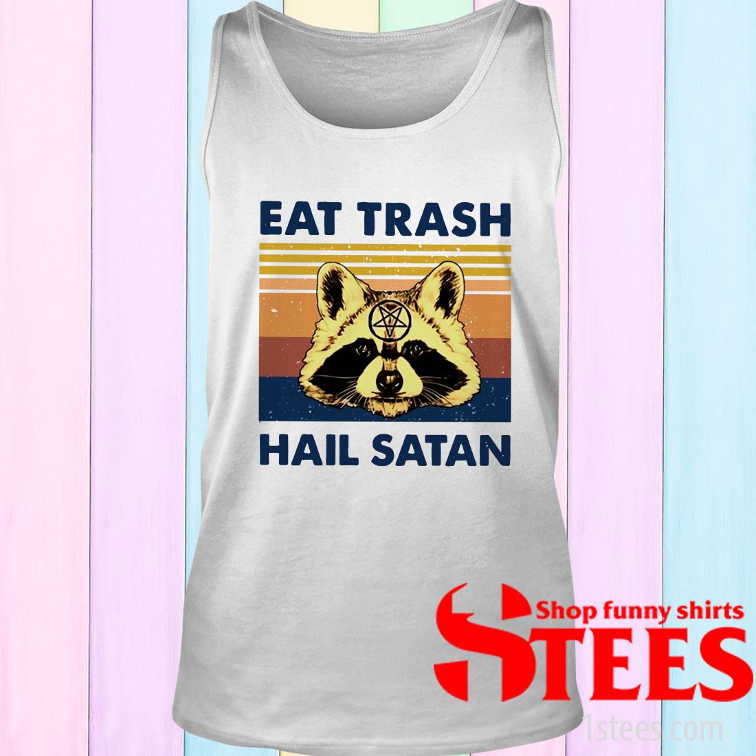 eat trash hail satan raccoon shirt