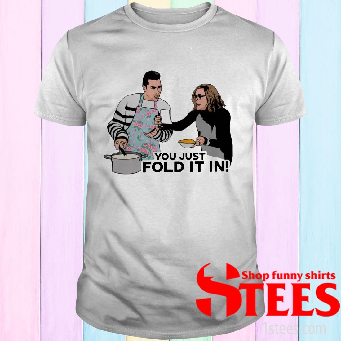 you just fold it in t shirt